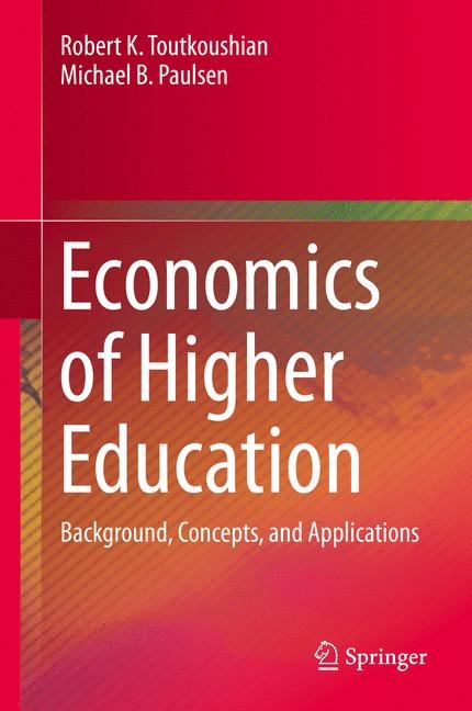 Economics of Higher Education -  Michael B. Paulsen,  Robert K. Toutkoushian