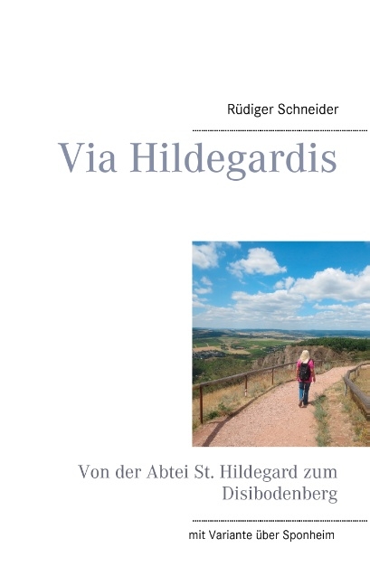 Via Hildegardis - Rüdiger Schneider