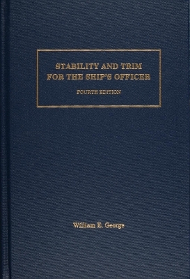 Stability and Trim for the Ship’s Officer - William E. George