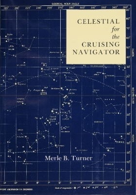 Celestial for the Cruising Navigator - Merle B. Turner