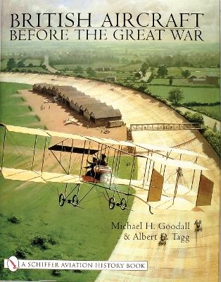 British Aircraft Before the Great War - Mike Goodall