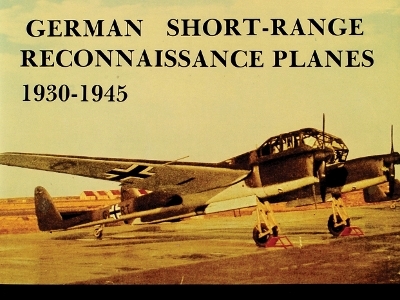 German Short Range Reconnaissance Planes 1930-1945 - Manfred Griehl