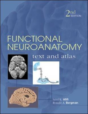 Functional Neuroanatomy: Text and Atlas, 2nd Edition -  Adel K. Afifi,  Ronald A. Bergman