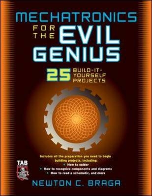 Mechatronics for the Evil Genius -  Newton C. Braga