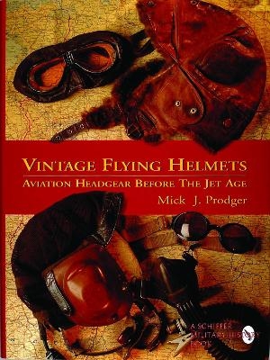 Vintage Flying Helmets - Mick J. Prodger