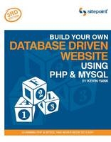 Build Your Own Database Driven Website Using PHP and MySQL - Kevin Yank