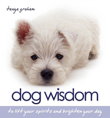 Dog Wisdom - Tanya Graham