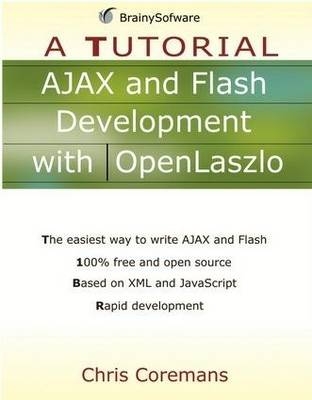 AJAX and Flash Development with OpenLaszlo - C Coremans