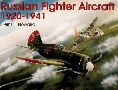 Russian Fighter Aircraft 1920-1941 - Heinz J. Nowarra