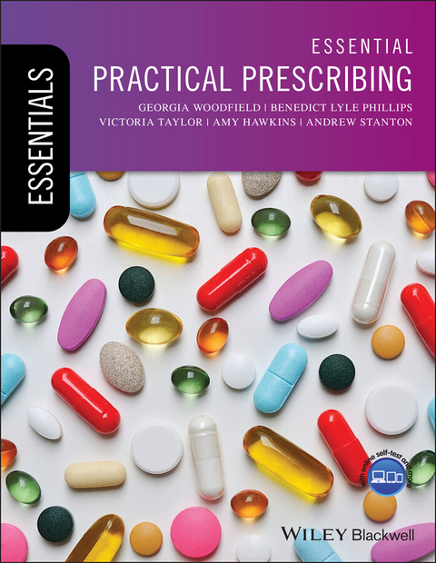 Essential Practical Prescribing - Georgia Woodfield, Benedict Lyle Phillips, Victoria Taylor, Amy Hawkins, Andrew Stanton