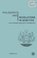 Philosophy and Revolutions in Genetics - Keekok Lee