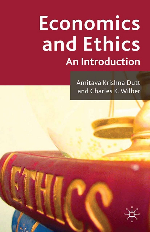 Economics and Ethics - A. Dutt, C. Wilber