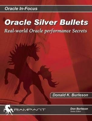 Oracle Silver Bullets - Donald Keith Burleson