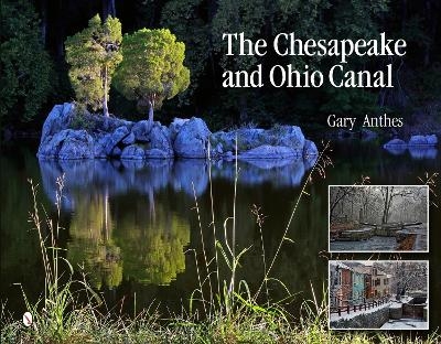 The Chesapeake and Ohio Canal - Gary Anthes