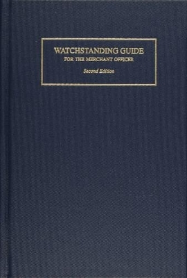 Watchstanding Guide for the Merchant Officer (2nd Edition) - Robert J. Meurn