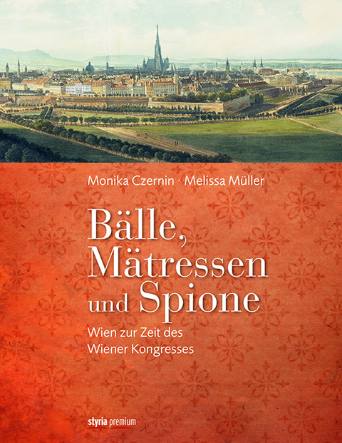 Bälle, Mätressen und Spione - Melissa Müller, Monika Czernin