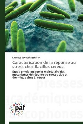 CaractÃ©risation de la rÃ©ponse au stress chez Bacillus cereus - Khadidja Senouci-Rezkallah