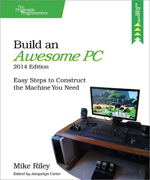 Build an Awesome PC - Mike Riley