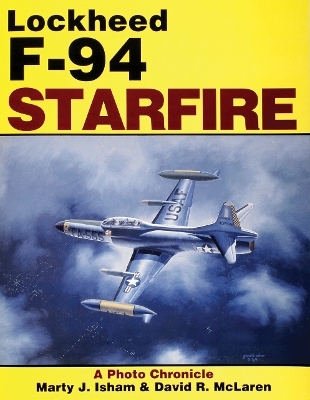 Lockheed F-94 Starfire - David R. McLaren, Marty Isham