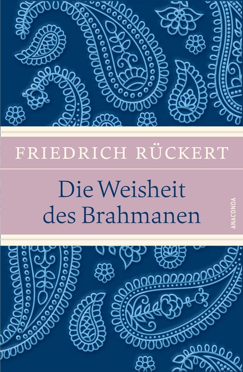 Die Weisheit des Brahmanen - Friedrich Rückert