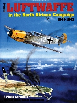 The Luftwaffe in the North African Campaign 1941-1943 - Werner Held, Ernst Obermaier