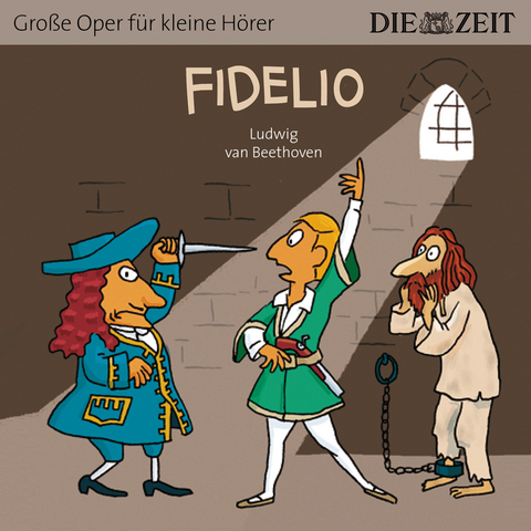 Fidelio Die ZEIT-Edition - Ludwig van Beethoven