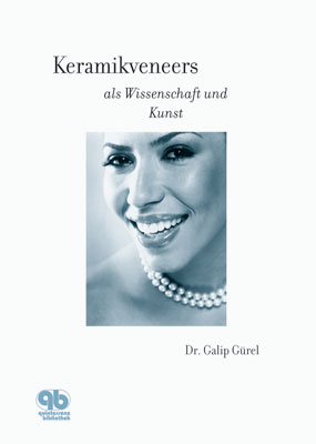 Keramikveneers als Wissenschaft und Kunst - Galip Gürel