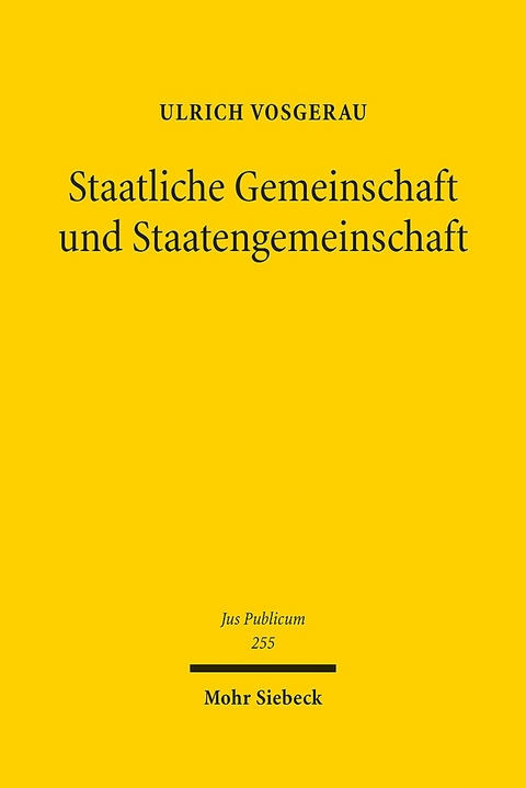 Staatliche Gemeinschaft und Staatengemeinschaft - Ulrich Vosgerau