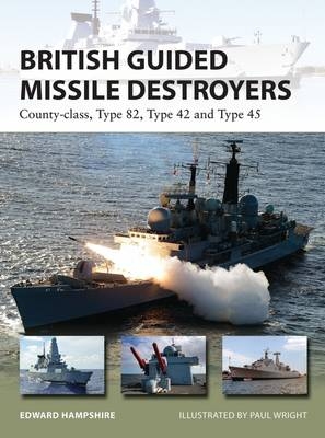 British Guided Missile Destroyers -  Edward Hampshire