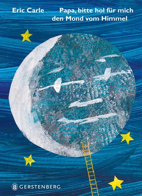 Papa, bitte hol für mich den Mond vom Himmel - Eric Carle