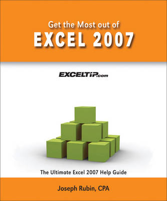 Get the Most Out of Excel 2007 - Joseph Rubin