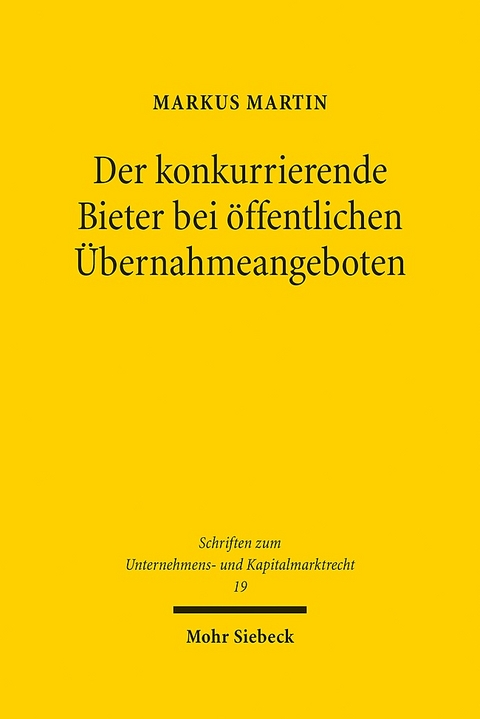 Der konkurrierende Bieter bei öffentlichen Übernahmeangeboten - Markus Martin