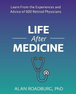 Life After Medicine - Dr Alan Roadburg