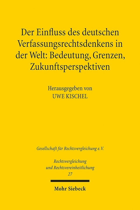 Der Einfluss des deutschen Verfassungsrechtsdenkens in der Welt: Bedeutung, Grenzen, Zukunftsperspektiven - 