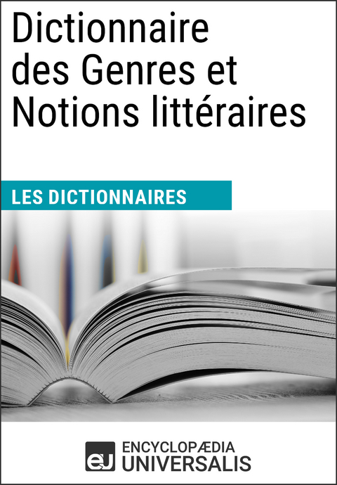 Dictionnaire des Genres et Notions littéraires - Encyclopaedia Universalis