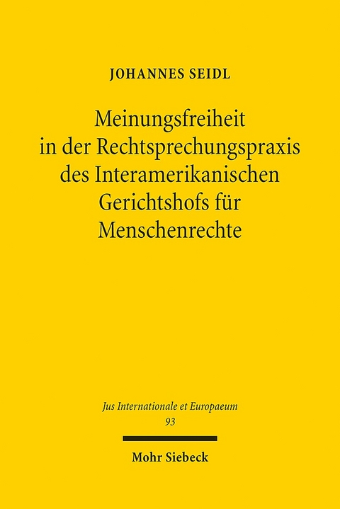 Meinungsfreiheit in der Rechtsprechungspraxis des Interamerikanischen Gerichtshofs für Menschenrechte - Johannes Seidl