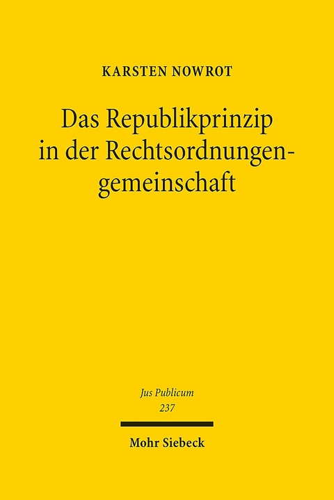 Das Republikprinzip in der Rechtsordnungengemeinschaft - Karsten Nowrot