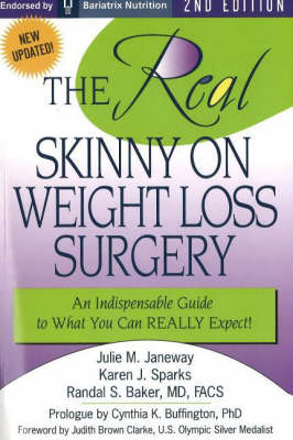 REAL Skinny on Weight Loss Surgery - Julie M. Janeway, Karen J. Sparks, Randal S. Baker