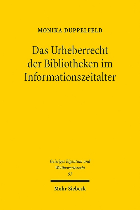 Das Urheberrecht der Bibliotheken im Informationszeitalter - Monika Duppelfeld