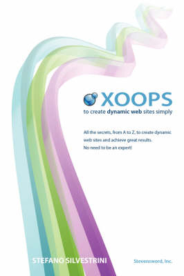 XOOPS - To Create Dynamic Web Sites Simply - Stefano Silvestrini