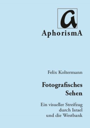 Fotografisches Sehen - Felix Koltermann