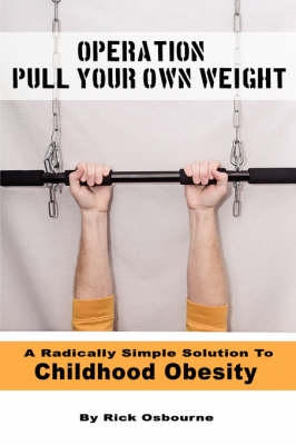 Operation Pull Your Own Weight - Rick Osbourne