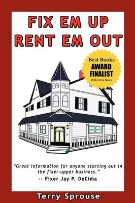 Fix 'em Up, Rent 'em Out - Terry Wayne Sprouse