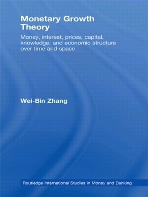 Monetary Growth Theory - Wei-Bin Zhang