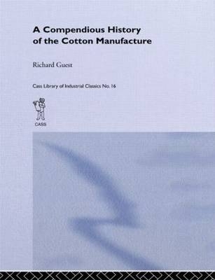 A Compendious History of the Cotton Manufacture - Richard Guest