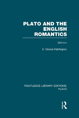 Plato and the English Romantics (RLE: Plato) - E Douka Kabitoglou