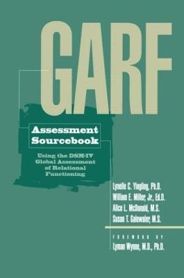 GARF Assessment Sourcebook - Lynelle C. Yingling, William E. Miller, Alice L. McDonald, Susan T. Galewaler