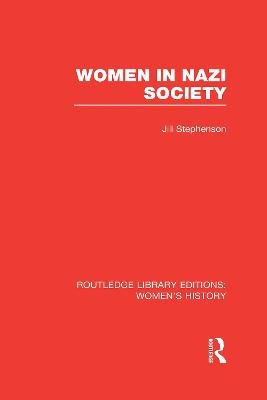 Women in Nazi Society - Jill Stephenson