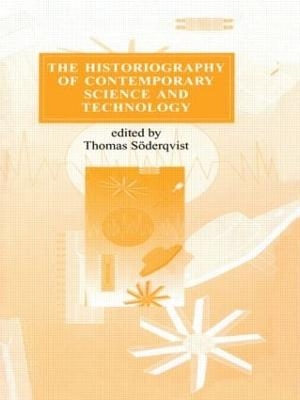 The Historiography of Contemporary Science and Technology - 