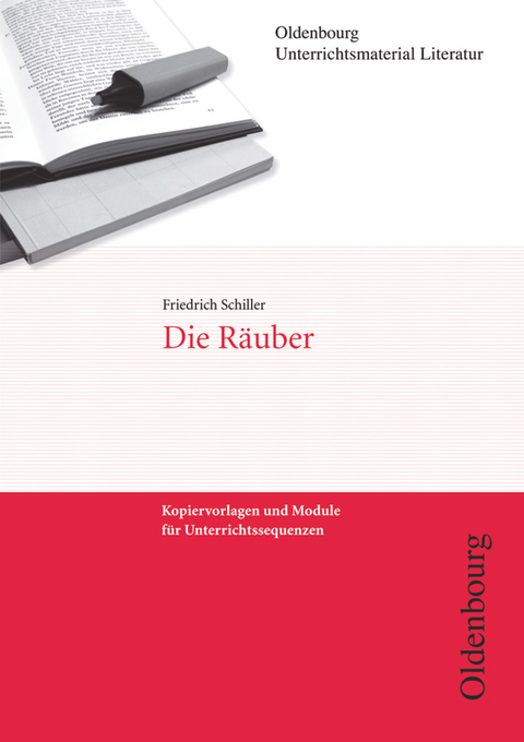 Oldenbourg Unterrichtsmaterial Literatur - Kopiervorlagen und Module für Unterrichtssequenzen - Friedrich Von Schiller, Johannes Hilgart, Jens F. Heiderich